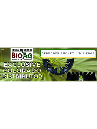 Exclusive Colorado Distributer for The Original 420 Brand Debudder Bucket Lid and Edge